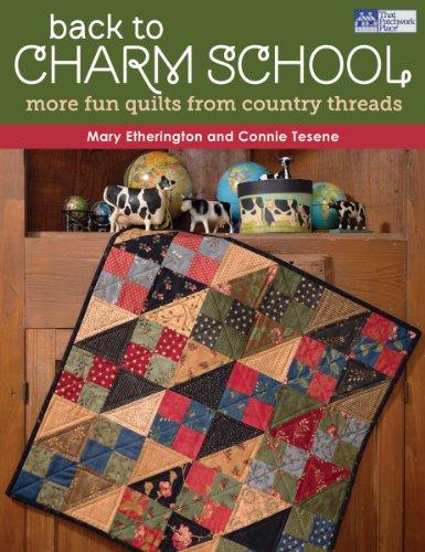 Back to Charm School: More Fun Quilts from Country Threads