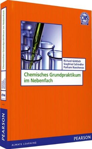 Chemisches Grundpraktikum im Nebenfach - Das berufsorientierte Praktikum Chemie (Pearson Studium - Chemie)