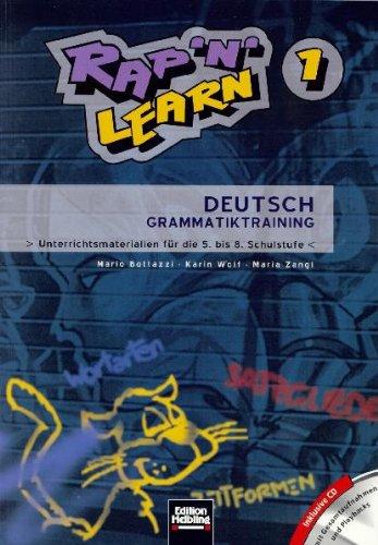 Rap 'n' learn 1: Deutsch Grammatiktraining > Unterrichtsmaterialien für die 5. bis 8. Schulstufe <. Inklusive CD mit Gesamtaufnahmen und Playbacks