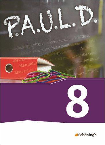 P.A.U.L. D. - Persönliches Arbeits- und Lesebuch Deutsch - Für Gymnasien und Gesamtschulen - Neubearbeitung: Schülerbuch 8