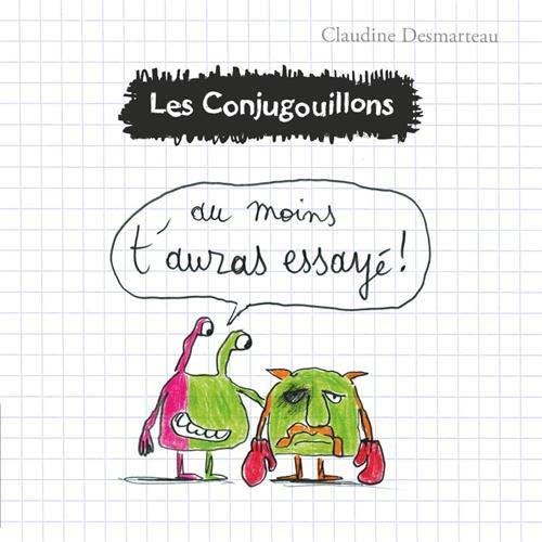 Les conjugouillons. Vol. 6. Au moins t'auras essayé