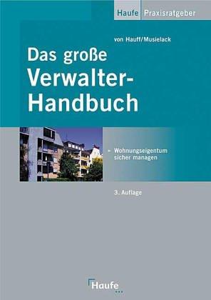 Das große Verwalterhandbuch. Wohneigentum sicher managen