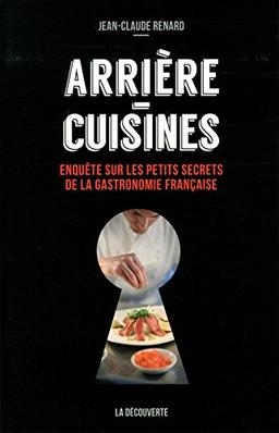 Arrière-cuisines : enquête sur les petits secrets de la gastronomie française