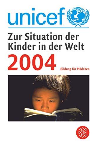 Zur Situation der Kinder in der Welt 2004 (Fischer Sachbücher)