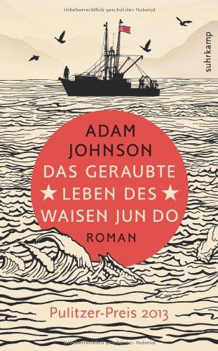 Das geraubte Leben des Waisen Jun Do: Roman (suhrkamp taschenbuch)