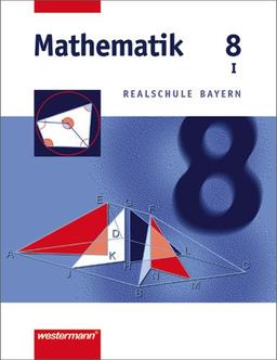 Mathematik Realschule Bayern: Mathematik - Ausgabe 2001 für Realschulen in Bayern: Schülerband 8 WPF I: Wahlpflichtfächergruppe I