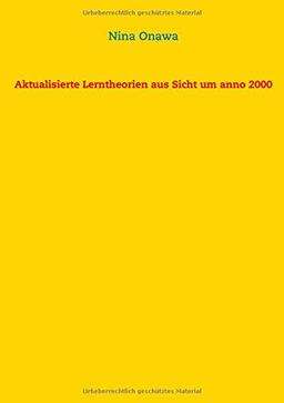 Aktualisierte Lerntheorien aus Sicht um anno 2000