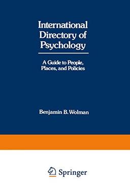 International Directory of Psychology: "A Guide To People, Places, And Policies"