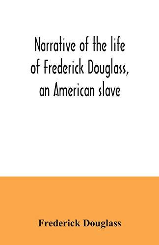 Narrative of the life of Frederick Douglass, an American slave