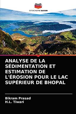 ANALYSE DE LA SÉDIMENTATION ET ESTIMATION DE L'ÉROSION POUR LE LAC SUPÉRIEUR DE BHOPAL