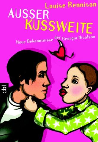 Außer Kussweite. cbt. Neue Bekenntnisse der Georgia Nicolson.