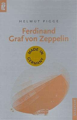 Ferdinand Graf von Zeppelin. Made in Germany.