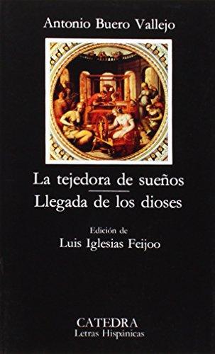 La tejedora de sueños ; Llegada de los dioses (Letras Hispánicas, Band 45)