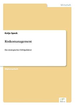 Risikomanagement: Ein strategischer Erfolgsfaktor