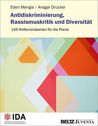 Antidiskriminierung, Rassismuskritik und Diversität: 105 Reflexionskarten für die Praxis