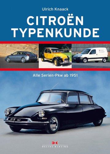 Citroën Typenkunde: Alle Serien-Automobile ab 1950: Alle Serien-Automobile ab 1951