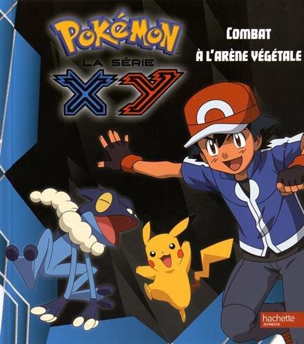 Pokémon : la série XY. Vol. 11. Combat à l'arène végétale !