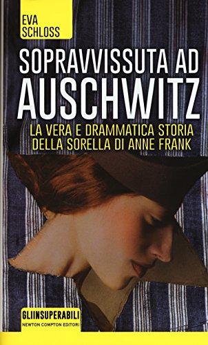 Sopravvissuta ad Auschwitz. La vera e drammatica storia della sorella di Anne Frank