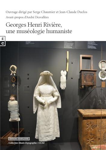 Georges Henri-Rivière, une muséologie humaniste