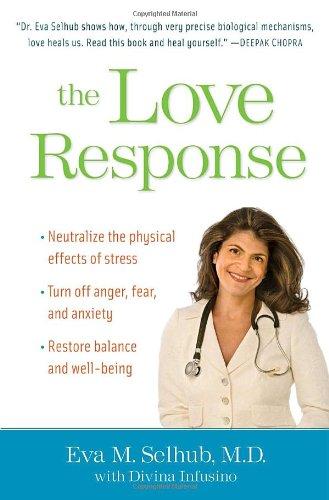 The Love Response: Your Prescription to Turn Off Fear, Anger, and Anxiety to Achieve Vibrant Health and Transform Your Life