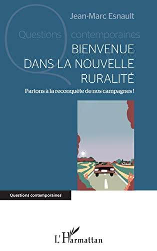 Bienvenue dans la nouvelle ruralité : partons à la reconquête de nos campagnes !