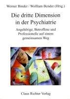 Die dritte Dimension in der Psychiatrie: Angehörige, Betroffene und Professionelle auf einem gemeinsamen Weg