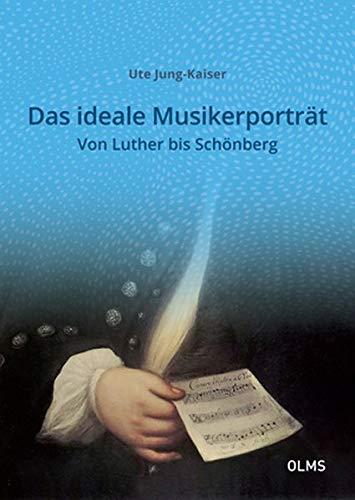 Das ideale Musikerporträt: Von Luther bis Schönberg.