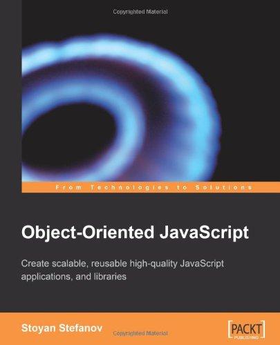 Object-Oriented JavaScript: Create scalable, reusable high-quality JavaScript applications and libraries