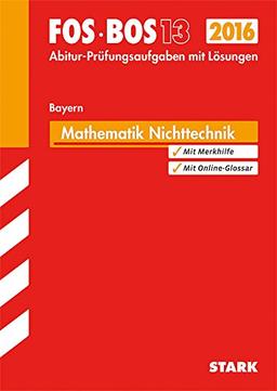 Abiturprüfung FOS/BOS Bayern - Mathematik Nichttechnik 13. Klasse: Ausbildungsrichtung Nichttechnik - Bayern