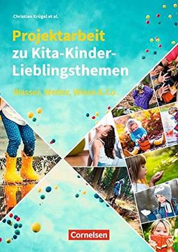 Projektarbeit zu Kita-Kinder-Lieblingsthemen: Wasser, Wetter, Wiese & Co. Buch