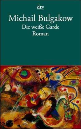 Die weiße Garde. Roman.