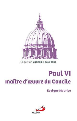 Paul VI, maître d'oeuvre du concile