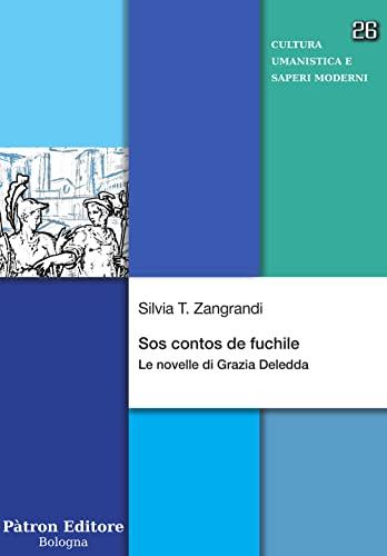 Sos contos de fuchile. Le novelle di Grazia Deledda (Cultura umanistica e saperi moderni)