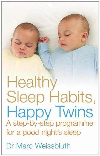 Healthy Sleep Habits, Happy Twins: A step-by-step programme for sleep-training your multiples