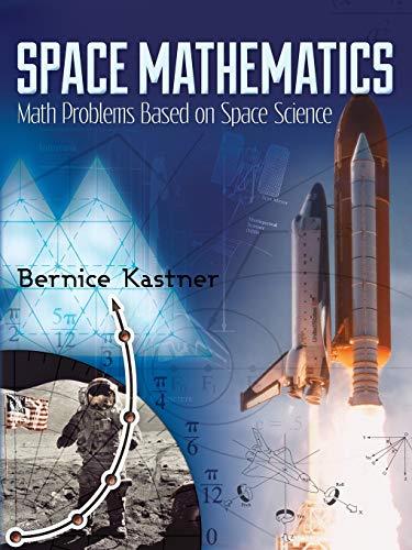 Kastner, B: Space Mathematics: Math Problems Based on Space Science (Dover Books on Engineering)