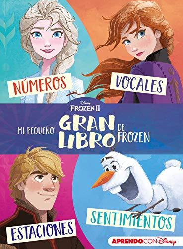 Mi pequeño GRAN libro de Frozen II (Disney. Primeros aprendizajes): Números, vocales, estaciones y sentimientos (Aprendo con Disney)