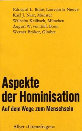 Aspekte der Hominisation. Auf dem Weg zum Menschsein.