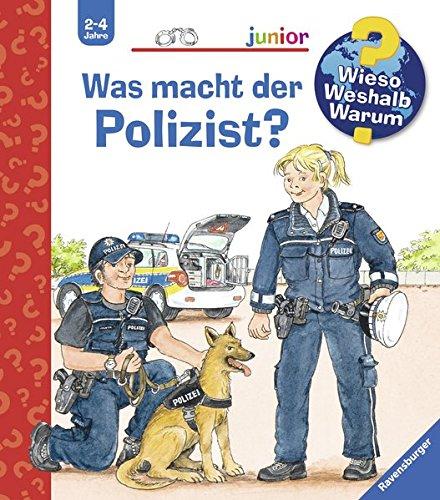 Was macht der Polizist? (Wieso? Weshalb? Warum? junior, Band 65)