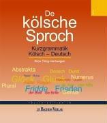 De kölsche Sproch: Kurzgrammatik Kölsch - Deutsch