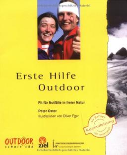 Erste Hilfe Outdoor. Fit für Notfälle in freier Natur