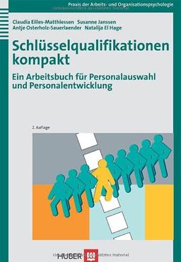 Schlüsselqualifikationen kompakt. Ein Arbeitsbuch für Personalauswahl und Personalentwicklung