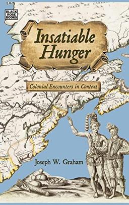 Insatiable Hunger: Colonial Encounters in Context