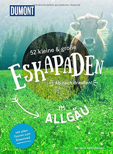 52 kleine & große Eskapaden im Allgäu: Ab nach draußen! (DuMont Eskapaden)