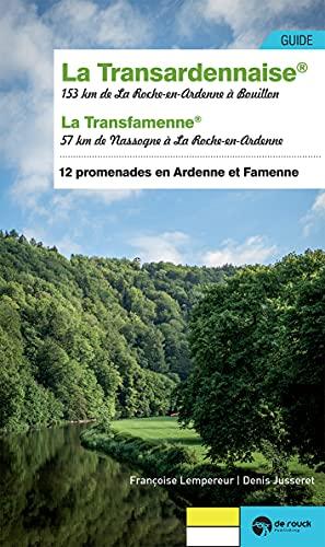 La Transardennaise : 153 km de La Roche-en-Ardenne à Bouillon : 12 promenades en Ardenne et Famenne. La Transfamenne : 57 km de Nassogne à La Roche-en-Ardenne