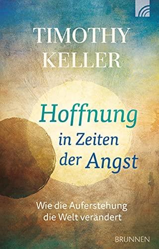 Hoffnung in Zeiten der Angst: Wie die Auferstehung die Welt verändert