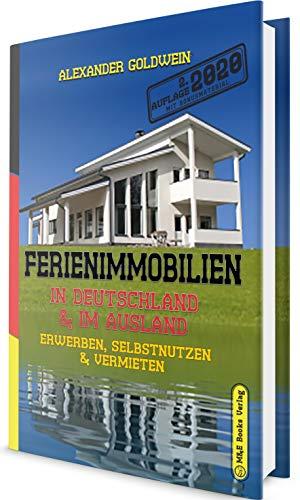 Ferienimmobilien in Deutschland & im Ausland: Erwerben, Selbstnutzen & Vermieten