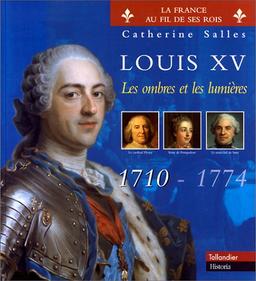 Louis XV : les ombres et la lumière