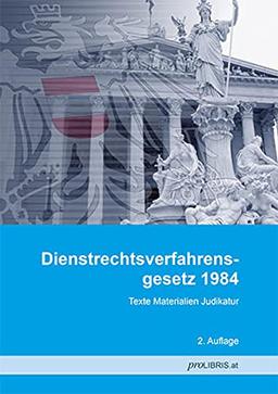 Dienstrechtsverfahrensgesetz 1984: Texte Materialien Judikatur