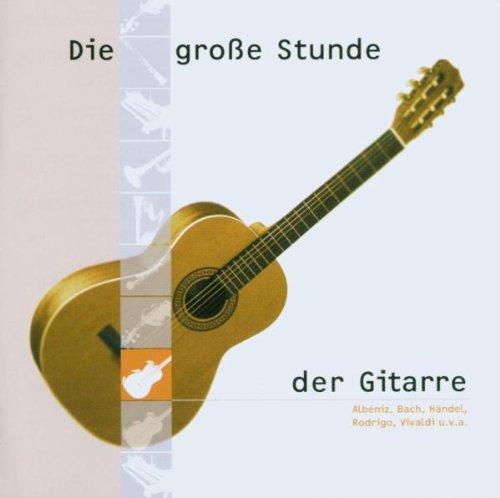 Die Grosse Stunde der Gitarre