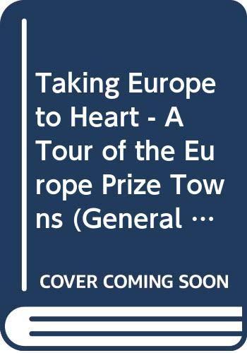 Taking Europe to Heart, a Tour of the Europe Prize Towns 1955 - 2005